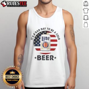Good It's A Bad Day To Be A Miller Light Beer Tank Top featuring a humorous graphic design for beer lovers.