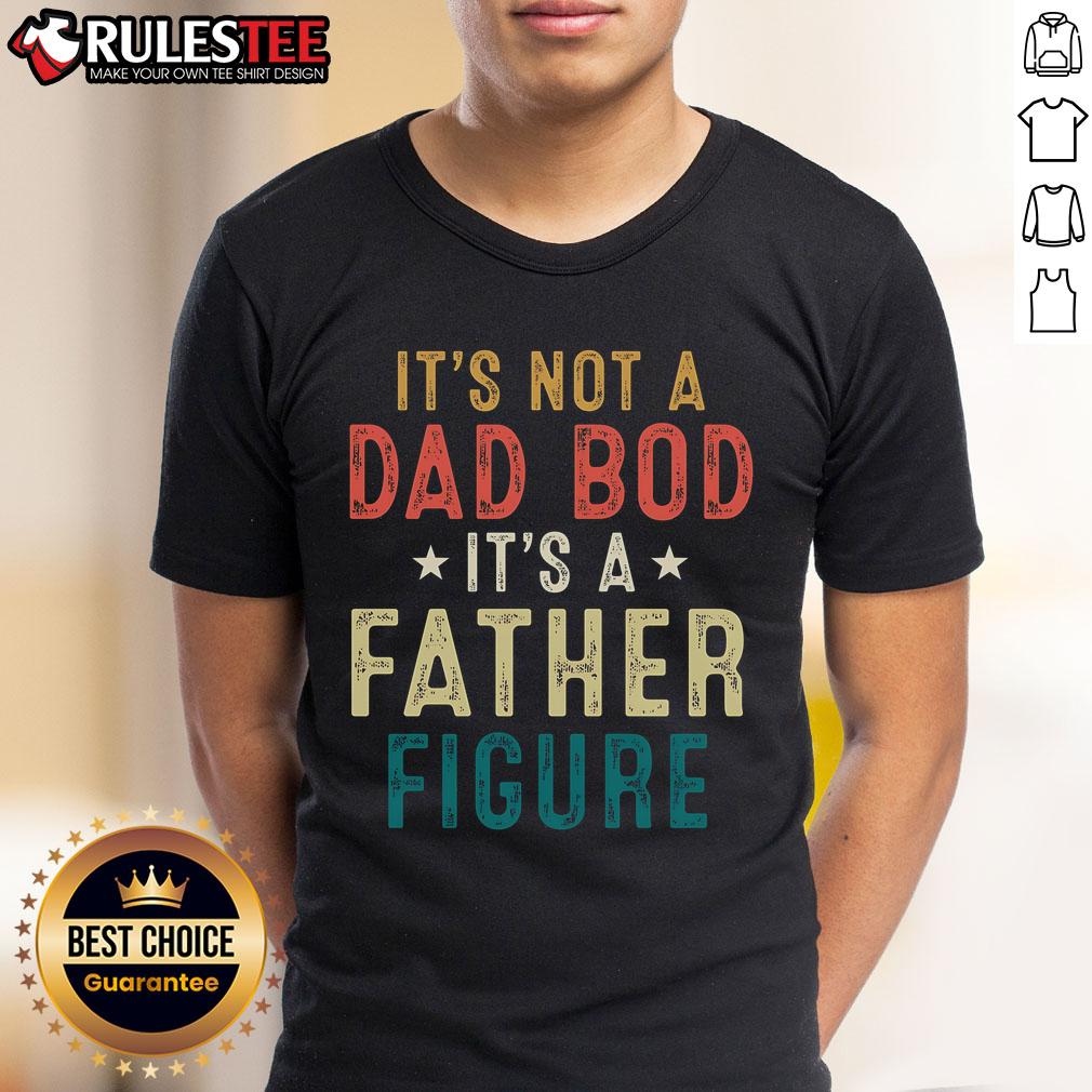 Alt Text: Father's Day T-shirt featuring 'Good It'S Not A Dad Bod Its A Father Figure' design, perfect gift for dads.