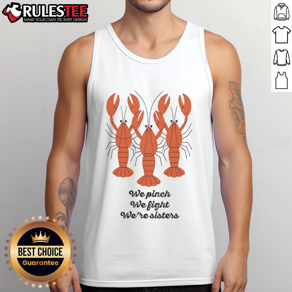 Good We Pinch We Fight We're Sisters lobster tank top featuring a playful design perfect for sisterly bonding.