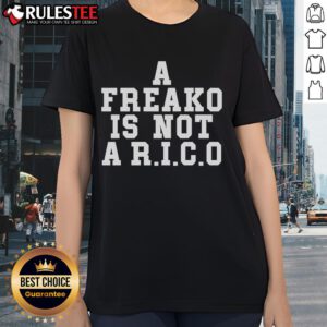 Official A Freako Is Not A Rico Ladies Tee featuring stylish design for trendy women's fashion.