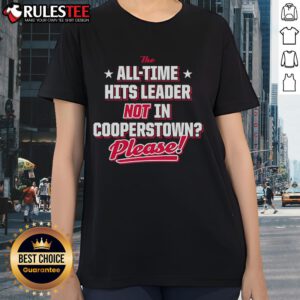 Alt Text: Official Ladies Tee featuring 'The All Time Hits Leader Not in Cooperstown' design, perfect for baseball fans.