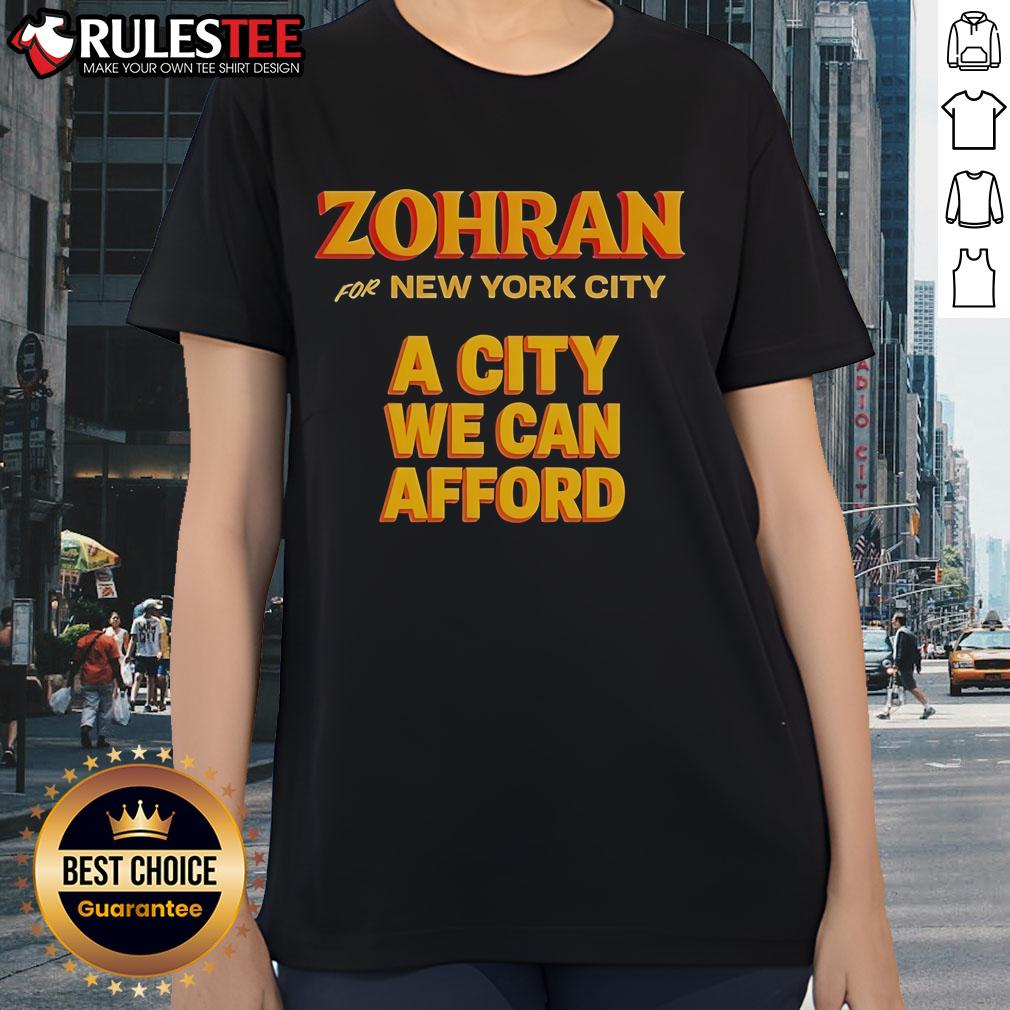 Official Zohran for New York City 'A City We Can Afford' Ladies Tee showcasing a stylish design for supporters.