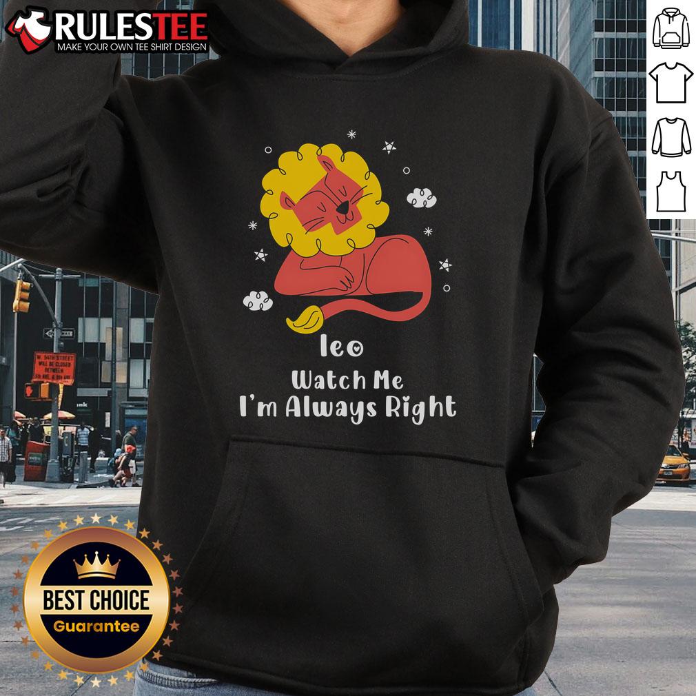 Pretty Ieo Watch Me I'm Always Right Hoodie in stylish design, perfect for casual wear and showcasing a confident attitude.