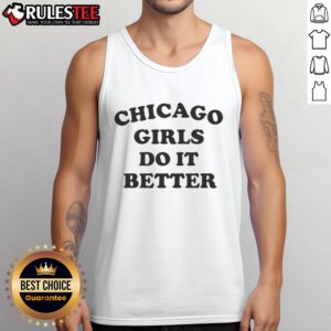 Stylish Top Chicago Girls Do It Better tank top in vibrant colors, perfect for casual outings and showcasing Chicago pride.
