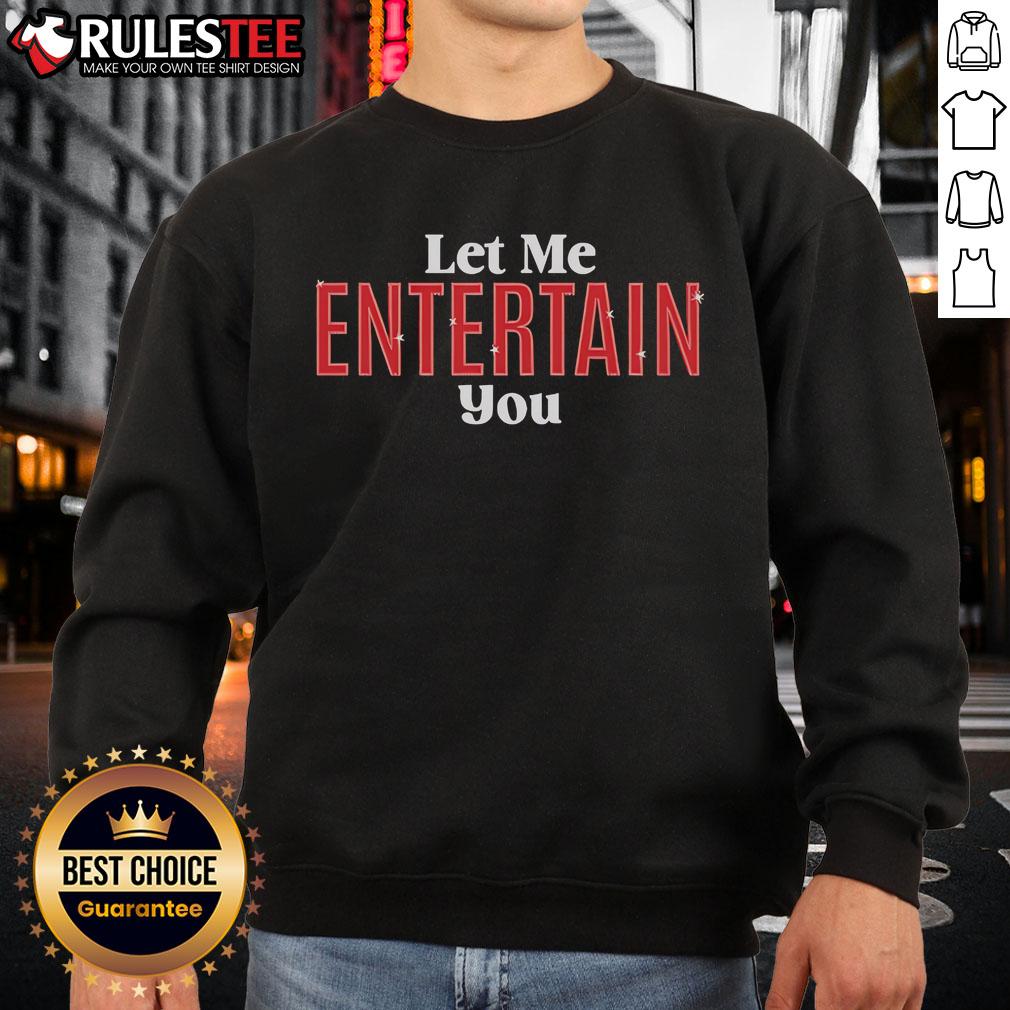 Top Gypsy Let Me Entertain You Sweatshirt in vibrant colors, perfect for casual wear and shows off unique style.