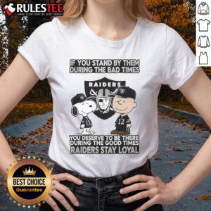 Raiders Stay Loyal Ladies Tee featuring a motivational slogan about loyalty during good and bad times. Perfect for fans!