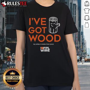 Awesome I've Got Wood Ladies Tee featuring a playful graphic 'My Striker is Better Than Yours' for sport enthusiasts.