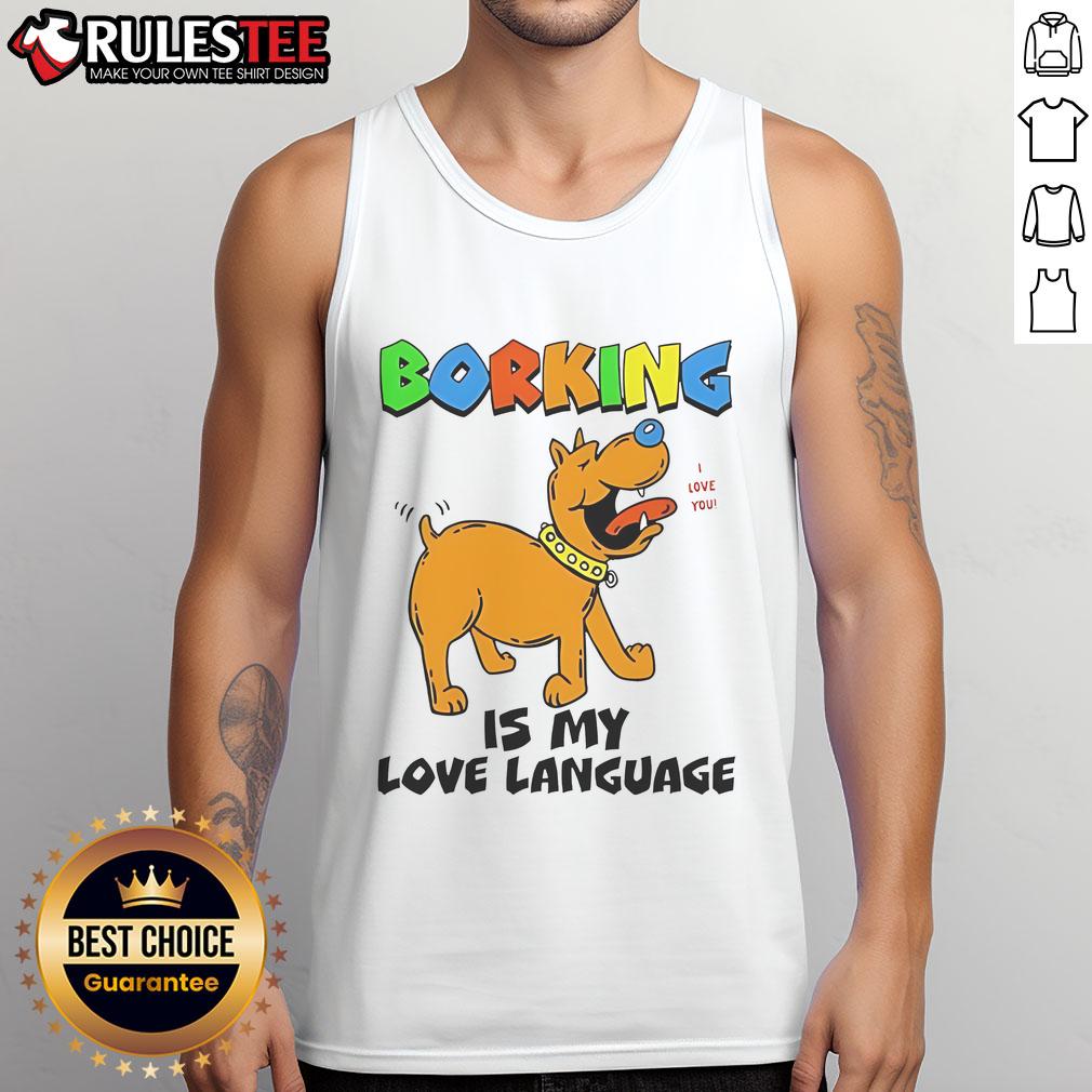 Funny Borking Is My Love Language Tank Top design featuring a playful dog graphic, perfect for pet lovers and humor enthusiasts.