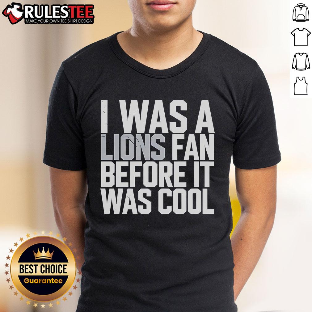 Good Detroit Lions I Was A Lions Fan Before It Was Cool T-Shirt featuring vintage design and team colors.