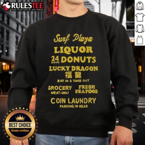 Good Surf Plaza Liquor and Donuts sweatshirt featuring Lucky Dragon eat-in and take-out, with rear parking and laundry.