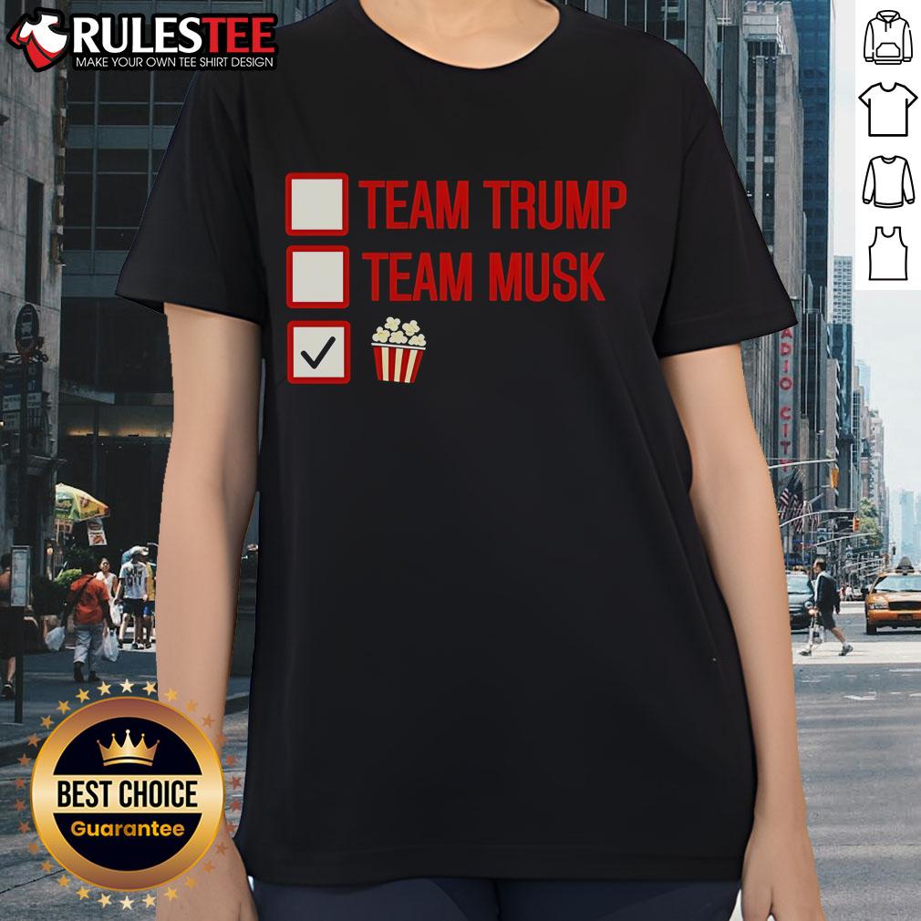 Good Team Trump Team Musk Team Popcorn Ladies Tee featuring a playful graphic design celebrating teamwork and fun.