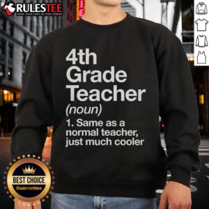 Cool sweatshirt for a nice 4th grade teacher, showcasing a fun design that celebrates educators with style.