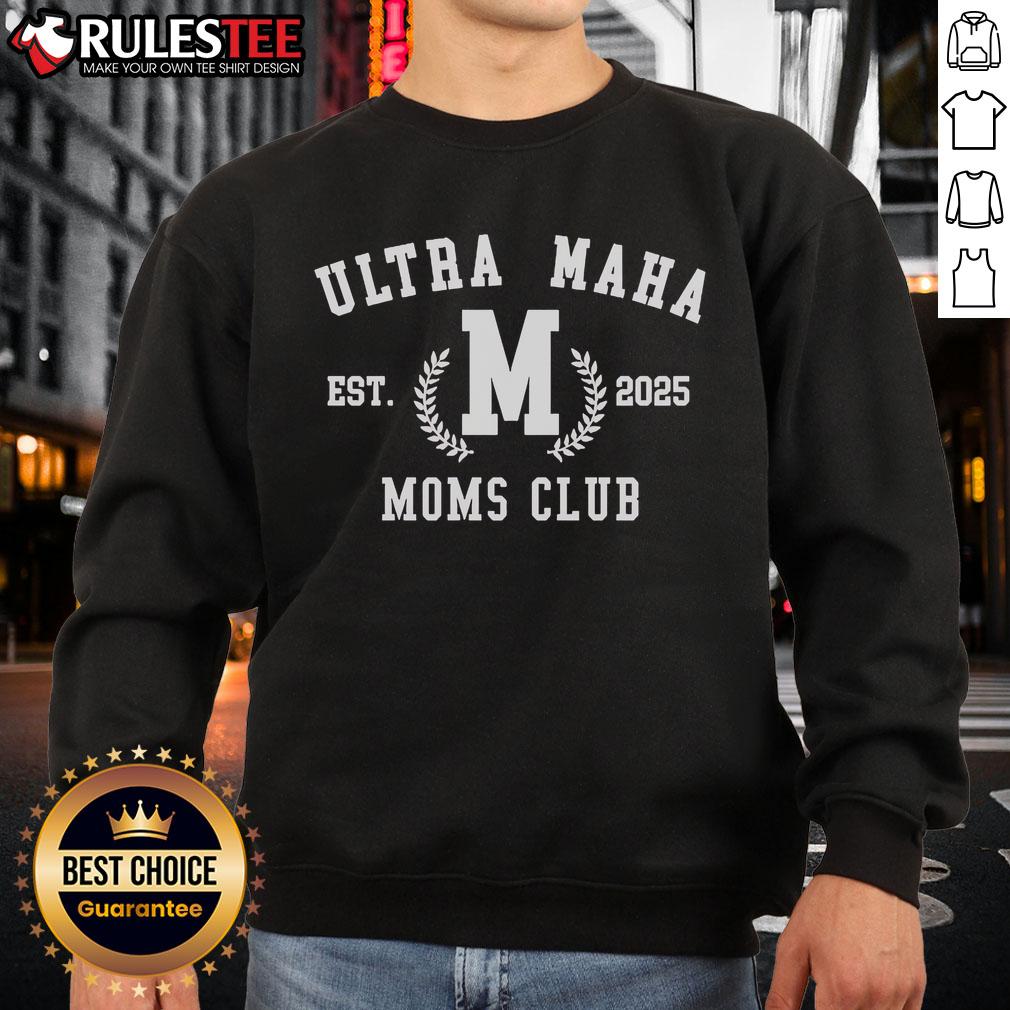 Cozy Nice Ultra Maha Moms Club Est 2025 sweatshirt in soft fabric, perfect for stylish moms and casual outings.