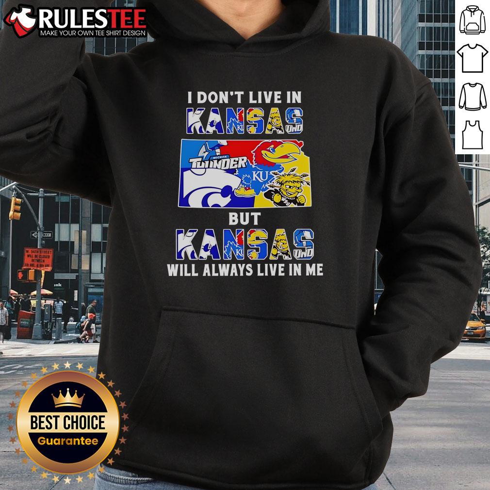 Official 'I Don't Live In Kansas But Kansas Will Always Live In Me' sports teams hoodie in a stylish design.