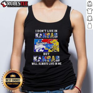 Official I Don't Live In Kansas But Kansas Will Always Live In Me sport teams tank top for fans and supporters.