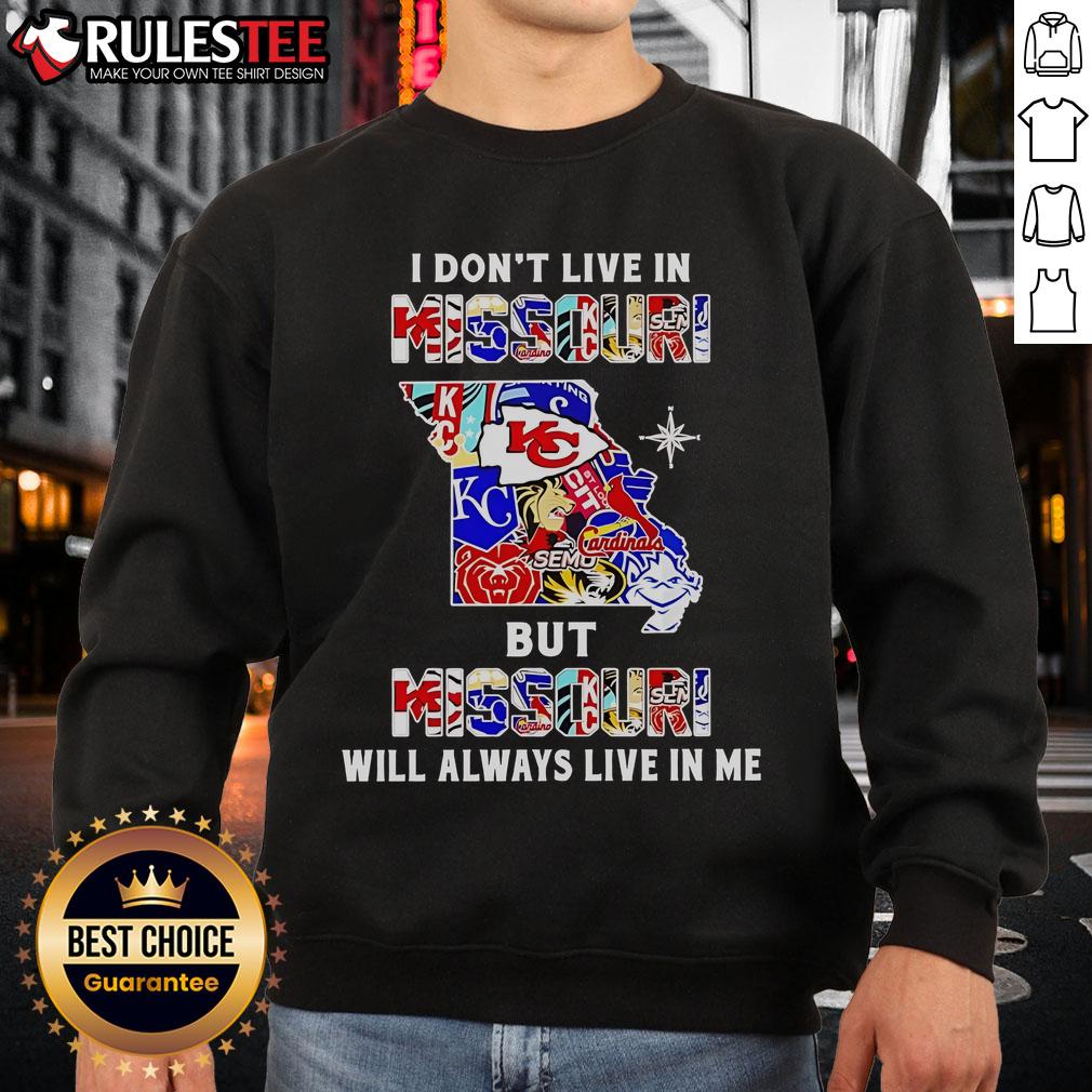 Cozy sweatshirt featuring 'I Don't Live in Missouri But Missouri Will Always Live in Me' design, perfect for sports fans.