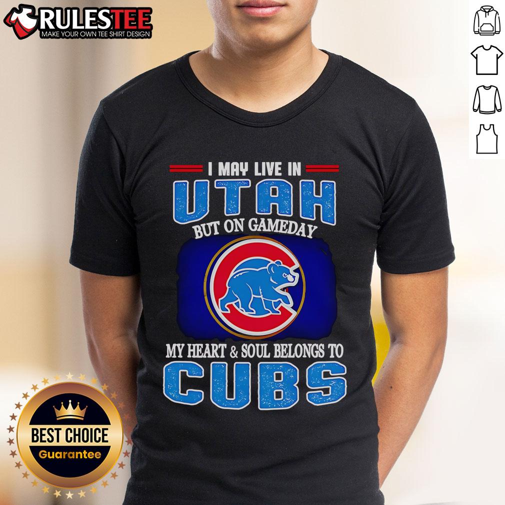 Alt Text: I May Live In Utah But On Gameday My Heart And Soul Belongs To Chicago Cubs T-Shirt - Perfect for Cubs fans!