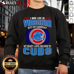 Cozy sweatshirt featuring 'I May Live In Virginia But On Gameday My Heart Belongs To Chicago Cubs' design for fans.