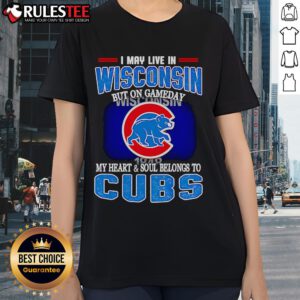 Alt Text: Official I May Live In Wisconsin But On Gameday My Heart Belongs To Chicago Cubs Ladies Tee in vibrant colors.