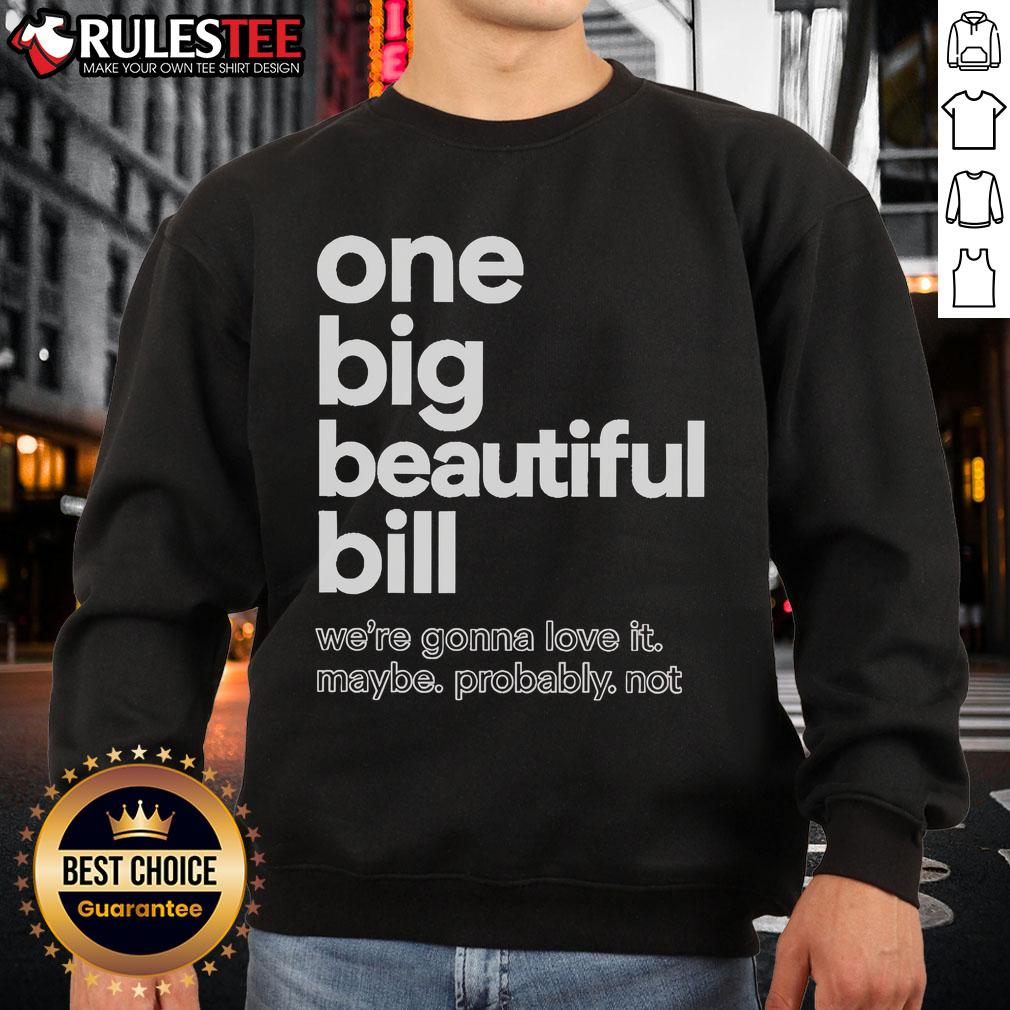 Alt Text: Official One Big Beautiful Bill sweatshirt design featuring bold graphics and a cozy fit for casual wear.