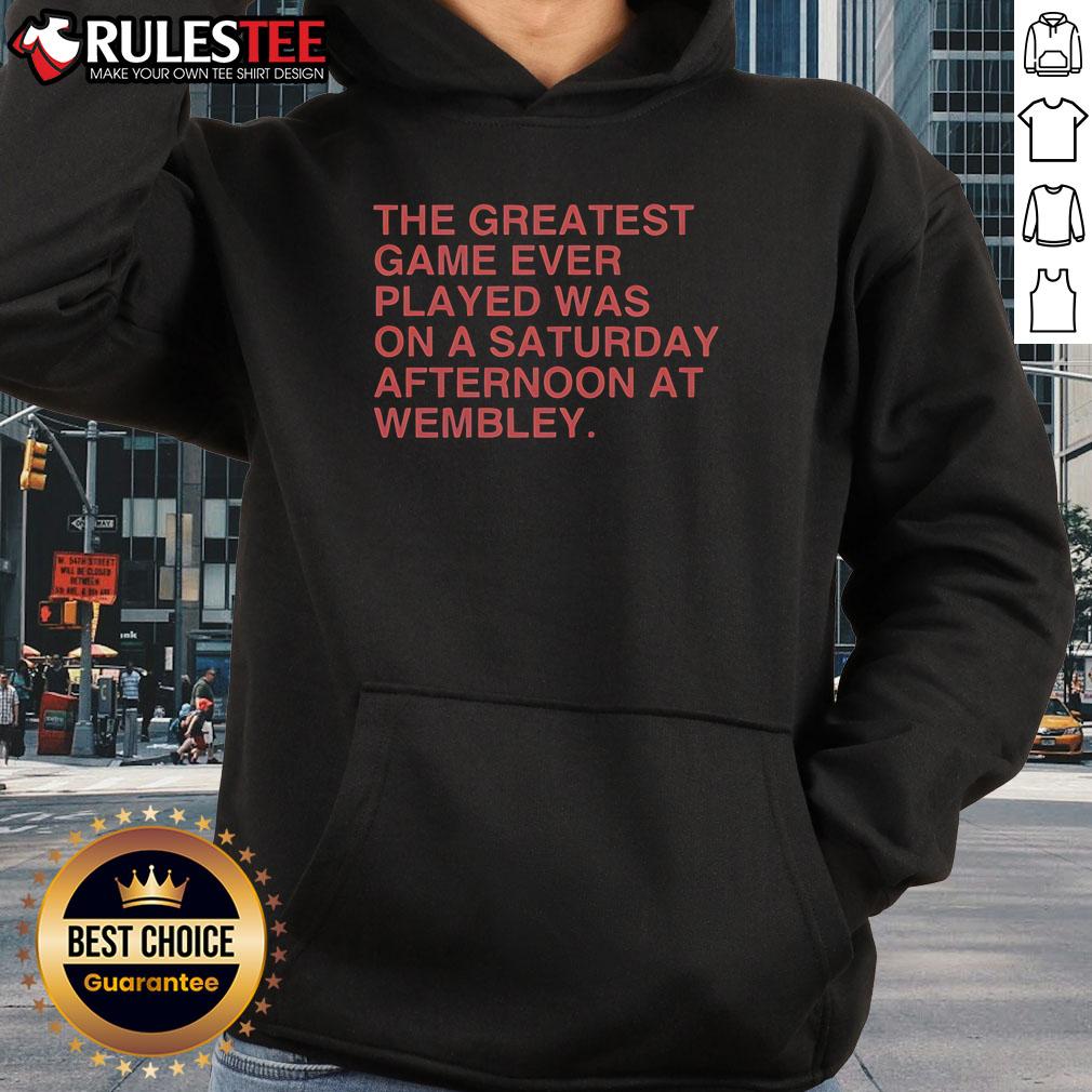 Official hoodie featuring 'The Greatest Game Ever Played Was On A Saturday Afternoon At Wembley' design for sports fans.