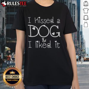 Pretty I Kissed A Dog And I Liked It Ladies Tee featuring playful dog-themed graphic on a stylish women's t-shirt.