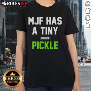 Alt Text: Top MJF Has a Tiny Kosher Pickle Ladies Tee featuring a playful pickle graphic on a stylish women's t-shirt.