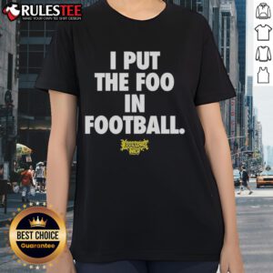 Awesome I Put The Foo In Football Ladies Tee - stylish graphic tee for women celebrating football humor and fun.