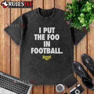 Awesome I Put The Foo In Football washed t-shirt featuring a fun football graphic, perfect for sports fans.