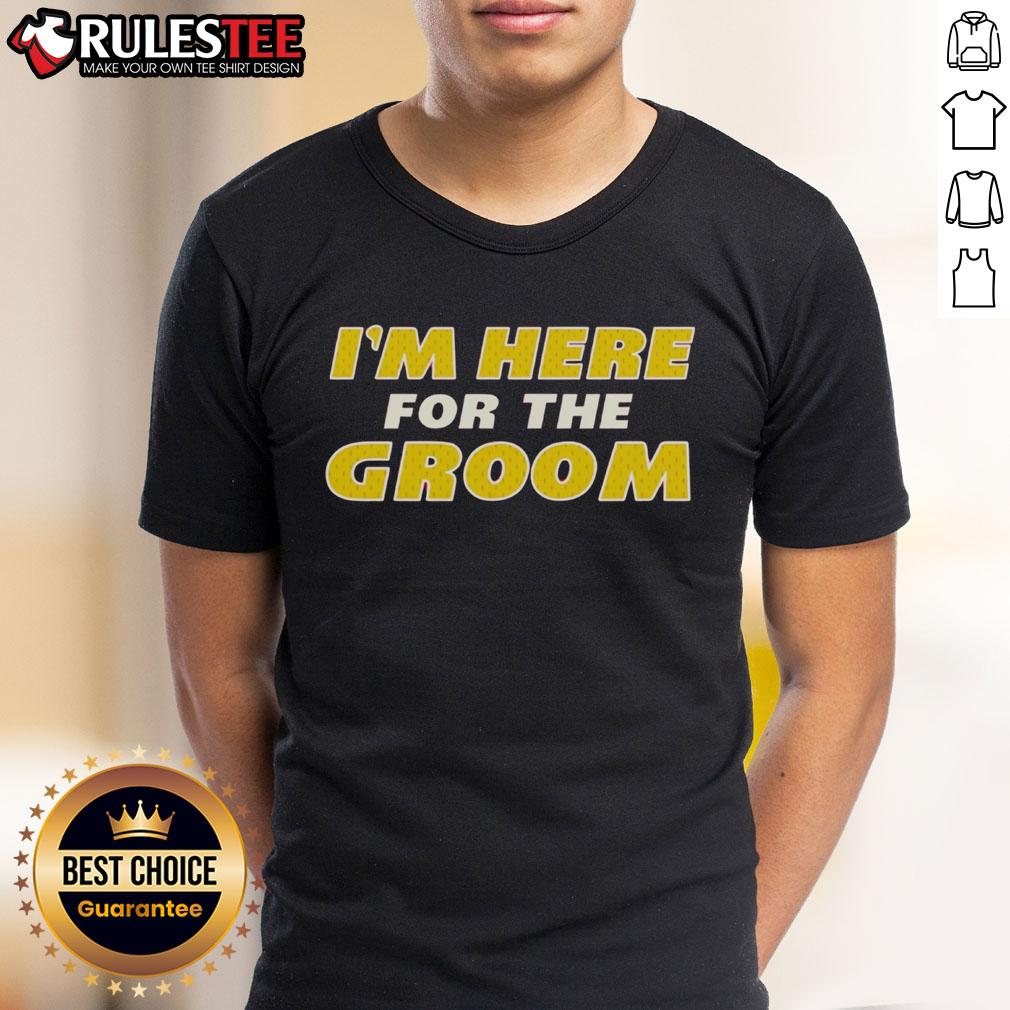 Awesome I'm Here For The Groom T-Shirt featuring bold text and stylish design for wedding celebrations.