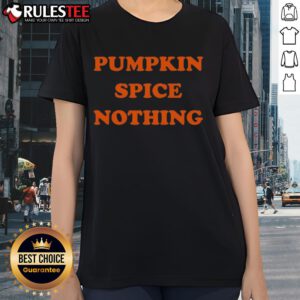 Awesome Pumpkin Spice Nothing Ladies Tee in vibrant orange, perfect for fall fashion and pumpkin spice lovers.