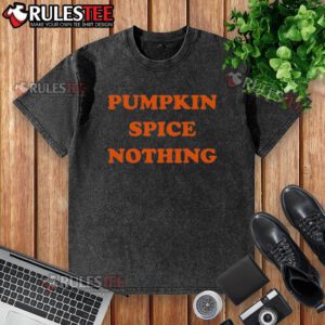 Awesome Pumpkin Spice Nothing Washed T-Shirt displayed on a rustic wooden background, perfect for fall fashion.