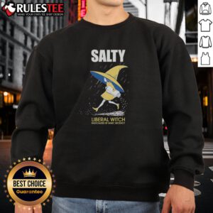 Trendy 'Cute Salty Liberal Witch Radicalized by Basic Decency' sweatshirt showcasing a fun, bold design for social justice advocates.