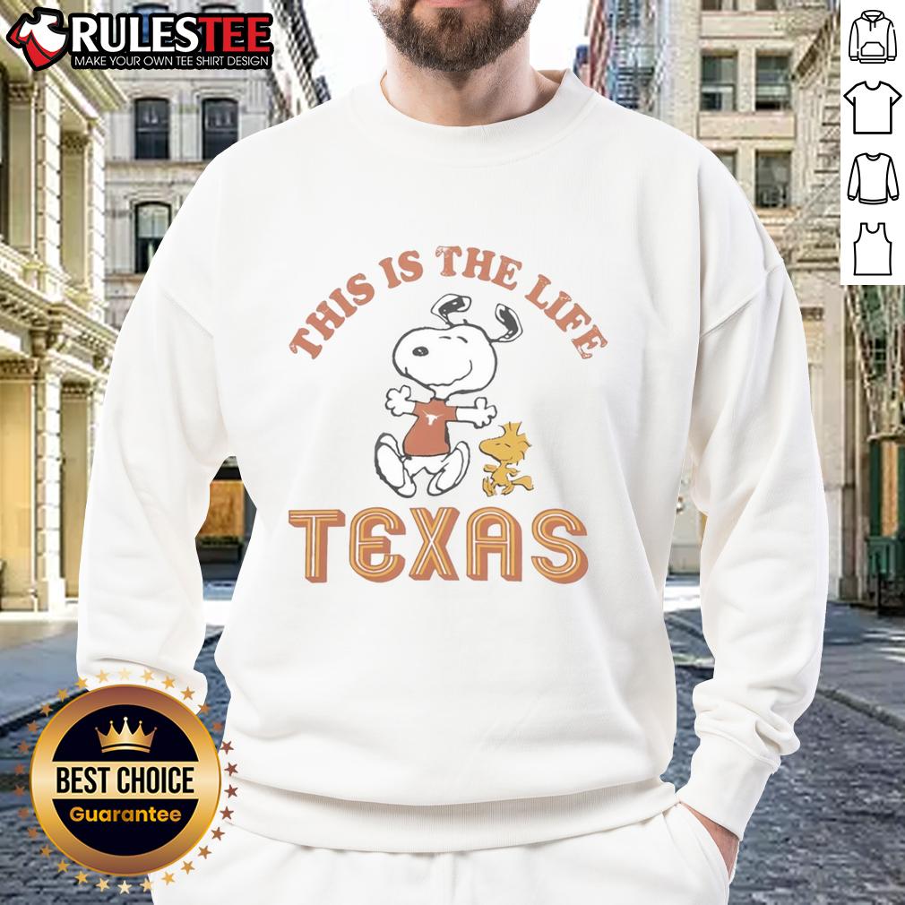 Cute Snoopy This Is The Life Texas Longhorns football sweatshirt featuring a playful Snoopy design for fans.