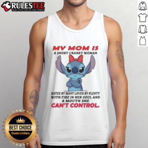 Alt Text: Cute Stitch tank top featuring 'My Mom: A Short Cranky Woman' design, perfect for expressing love and humor.