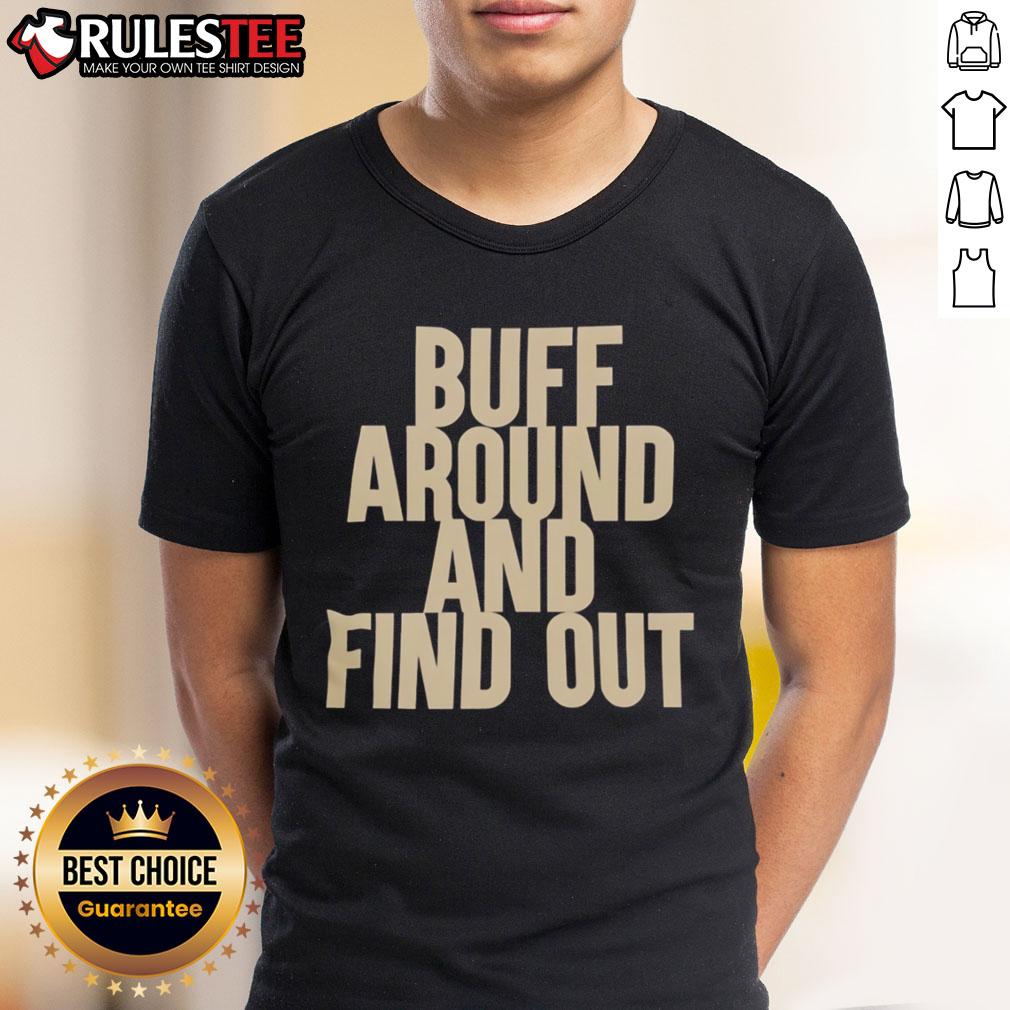Funny Buff Around And Find Out T-Shirt featuring a humorous graphic design and vibrant colors for casual wear.