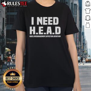Funny I Need H.E.A.D Hugs Tee for ladies, showcasing humor and affection in a stylish design.