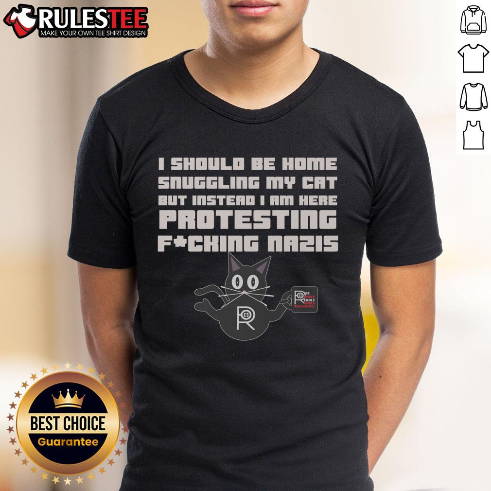 Funny 'I Should Be Home Snuggling My Cat But Instead I Am Here Protesting Nazis' T-Shirt showcasing a humorous anti-Nazi message.
