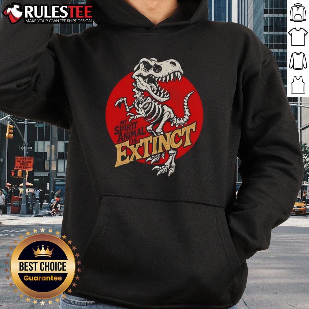 Funny hoodie featuring a T-Rex skeleton with the phrase 'My Spirit Animal is Extinct' for dinosaur lovers.
