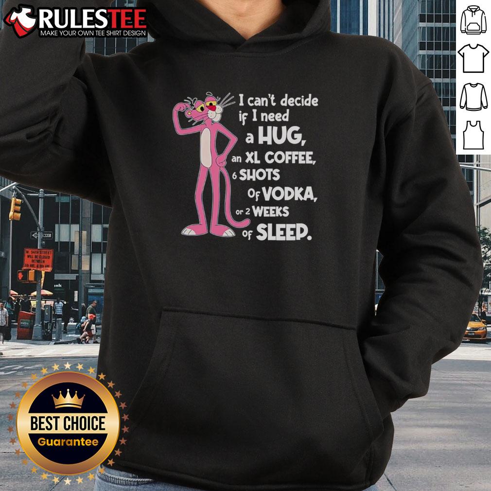 Alt Text: Funny Pink Panther I Can't Decide If I Need A Hug Hoodie featuring a playful cartoon design in vibrant colors.