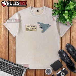 Funny Thank You for Your Attention Stealth Bomber T-Shirt design, showcasing humor and style in a casual tee.