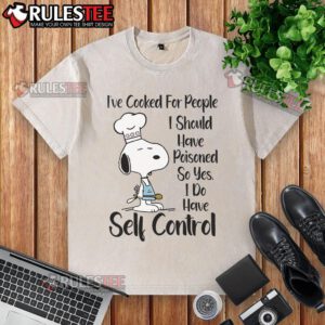 Good Snoopy t-shirt with 'I've cooked for people I should have poisoned' print, showcasing humor and self-control.