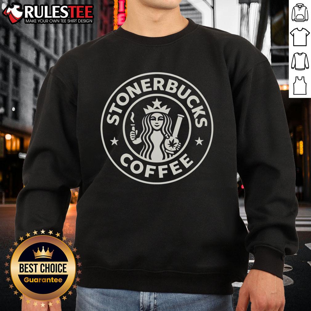Good Stonerbucks Coffee X Starbucks logo sweatshirt featuring a unique design for coffee lovers and stoner culture enthusiasts.