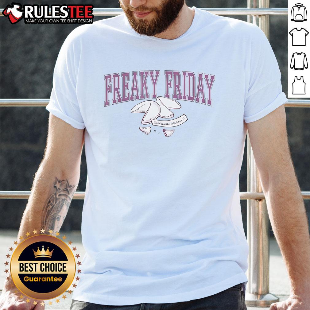 Freaky Friday Disney t-shirt featuring 'Could You Like Chill For A Sec' text and a fortune cookie graphic.