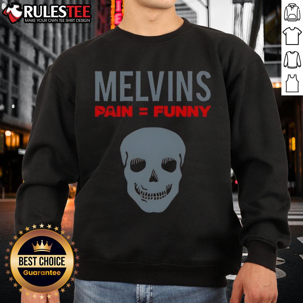 Funny skull sweatshirt featuring the Nice Melvins Pain design, perfect for fans of quirky graphic apparel.