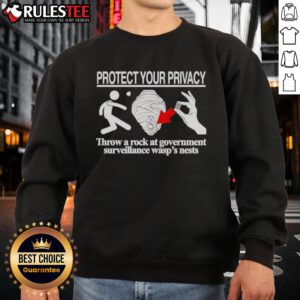 Nice Protect Your Privacy Throw a Rock at Government sweatshirt featuring bold text on a cozy, casual design.