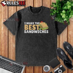Alt Text: Official Hero Sandwich Maker t-shirt featuring 'I Make The Best Sandwiches' text, perfect for sandwich lovers.