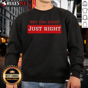 Leilani Dowding in a stylish 'Not Far Right, Just Right' sweatshirt, showcasing casual fashion and political statement.