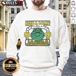 Official Star Wars Need A Loan Call Jabba Sweatshirt featuring iconic Jabba the Hutt design for fans and collectors.