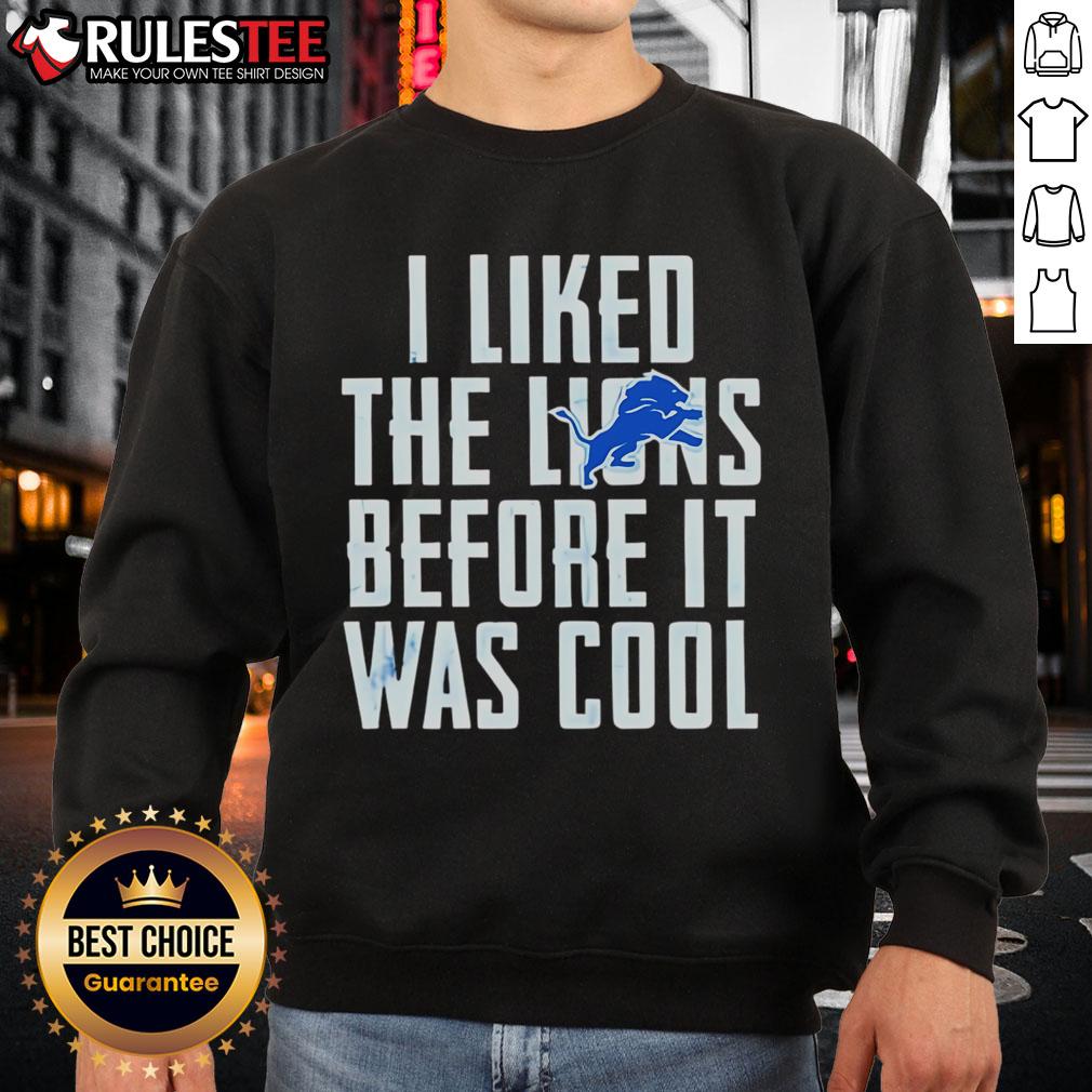 Premium Detroit Lions sweatshirt with 'I Liked The Lions Before It Was Cool' design, perfect for fans and stylish wear.